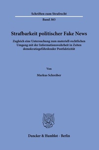Abbildung von: Strafbarkeit politischer Fake News. - Duncker & Humblot