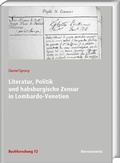 Cover: Literatur, Politik und habsburgische Zensur in Lombardo-Venetien - Harrassowitz Verlag