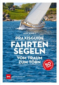 Abbildung von: Praxisguide Fahrtensegeln - Delius Klasing