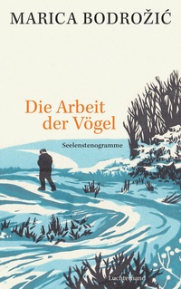 Abbildung von: Die Arbeit der Vögel - Luchterhand Literaturverlag
