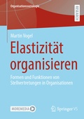 Cover: Elastizit&auml;t organisieren - Springer VS