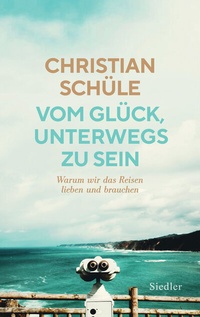 Abbildung von: Vom Glück, unterwegs zu sein - Siedler