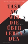 Cover: Wir, die Überlebenden - Luchterhand Literaturverlag