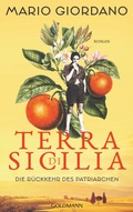 Cover: Terra di Sicilia. Die R&uuml;ckkehr des Patriarchen - Goldmann