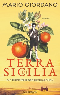 Abbildung von: Terra di Sicilia. Die Rückkehr des Patriarchen - Goldmann