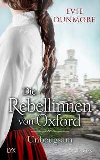 Abbildung von: Die Rebellinnen von Oxford - Unbeugsam - LYX