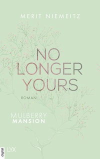 Abbildung von: No Longer Yours - Mulberry Mansion - LYX