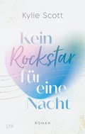 Cover: Kein Rockstar f&uuml;r eine Nacht - LYX