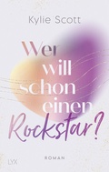 Cover: Wer will schon einen Rockstar? - LYX