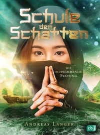 Bild: Schule der Schatten - Die schwimmende Festung - cbj