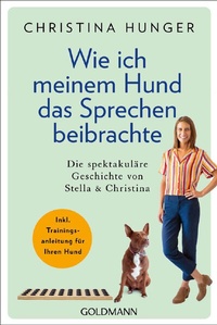 Abbildung von: Wie ich meinem Hund das Sprechen beibrachte - Goldmann