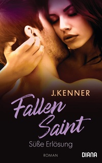 Abbildung von: Fallen Saint. Süße Erlösung - Diana Verlag