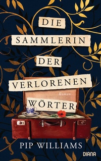 Abbildung von: Die Sammlerin der verlorenen Wörter - Diana Verlag