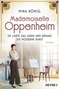 Cover: Mademoiselle Oppenheim - Sie liebte das Leben und erfand die moderne Kunst - Heyne