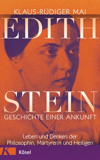 Abbildung von: Edith Stein - Geschichte einer Ankunft - Kösel