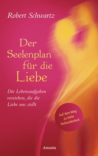 Enlarge image Cover: Der Seelenplan für die Liebe - Ansata