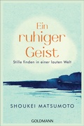 Cover: Ein ruhiger Geist - Goldmann