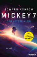 Cover: Mickey 7 - Der letzte Klon - Heyne