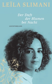 Abbildung von: Der Duft der Blumen bei Nacht - Luchterhand Literaturverlag