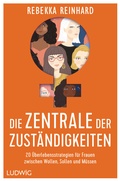 Cover: Die Zentrale der Zust&auml;ndigkeiten - Ludwig Buchverlag