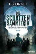 Cover: Die Schattensammlerin - Dichter und D&auml;monen - Heyne