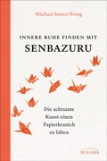 Cover: Innere Ruhe finden mit Senbazuru - Irisiana