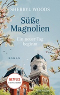 Cover: S&uuml;&szlig;e Magnolien - Ein neuer Tag beginnt - Blanvalet