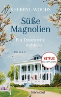 Cover: S&uuml;&szlig;e Magnolien - Ein Traum wird wahr - Blanvalet