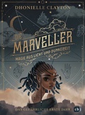 Cover: Die Marveller - Magie aus Licht und Dunkelheit - Das gef&auml;hrliche erste Jahr - cbj