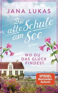 Abbildung von: Wo du das Glück findest - Heyne