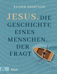 Abbildung von: Jesus. Die Geschichte eines Menschen, der fragt - Kösel