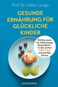 Cover: Gesunde Ern&auml;hrung f&uuml;r gl&uuml;ckliche Kinder - Goldmann