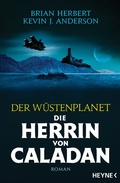 Cover: Der W&uuml;stenplanet - Die Herrin von Caladan - Heyne