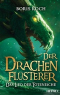 Cover: Der Drachenfl&uuml;sterer - Das Lied der Toteneiche - Heyne