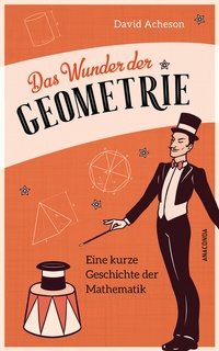 Abbildung von: Das Wunder der Geometrie. Eine kurze Geschichte der Mathematik - Anaconda Verlag