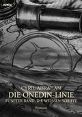 Cover: DIE ONEDIN-LINIE: F&Uuml;NFTER BAND - DIE WEISSEN SCHIFFE - BookRix