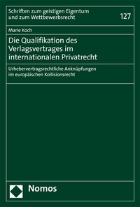 Abbildung von: Die Qualifikation des Verlagsvertrages im internationalen Privatrecht - Nomos