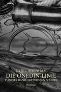 Cover: DIE ONEDIN-LINIE: F&Uuml;NFTER BAND - DIE WEISSEN SCHIFFE - epubli