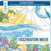 Abbildung von: Colorful Secrets - Faszination Meer (Ausmalen auf Zauberpapier) - Frech