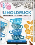 Cover: Linoldruck. Grundlagen, Techniken und Projekte - frechverlag GmbH