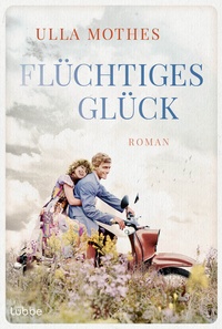Abbildung von: Flüchtiges Glück - Lübbe