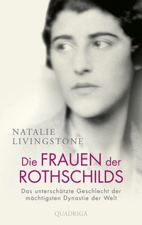 Abbildung von: Die Frauen der Rothschilds - Quadriga