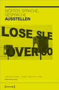 Cover: W&ouml;rter, Sprache, Gespr&auml;che ausstellen - transcript