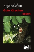 Cover: Gute Kirschen essen - KONTRAST-VERLAG