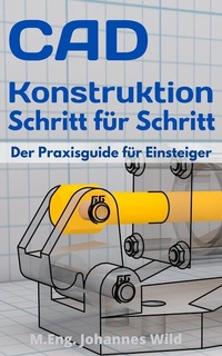 Abbildung von: CAD-Konstruktion Schritt für Schritt - 3DTech Johannes Wild