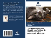 Abbildung von: Thermodynamik und Kinetik von Trifluor-2-methyoxypropan gegenüber Radikalen - Verlag Unser Wissen