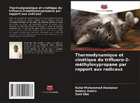 Abbildung von: Thermodynamique et cinétique du trifluoro-2-méthyloxypropane par rapport aux radicaux - Editions Notre Savoir