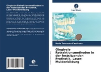Abbildung von: Gingivale Retraktionsmethoden in der festsitzenden Prothetik. Laser-Muldenbildung - Verlag Unser Wissen