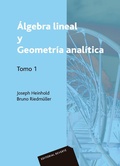 Cover: &Aacute;lgebra lineal y geometr&iacute;a anal&iacute;tica. Volumen 1 - Reverte