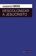 Cover: Descolonizar a Jesucristo - Ediciones Akal